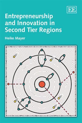 Buch Cover "Entrepreneurship and Innovation in Second Tier Regions" von Heike Mayer