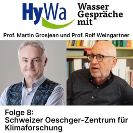 Wassergespräche mit Prof. Dr. Martin Grosjean und Prof. em. Dr. Rolf Weingartner